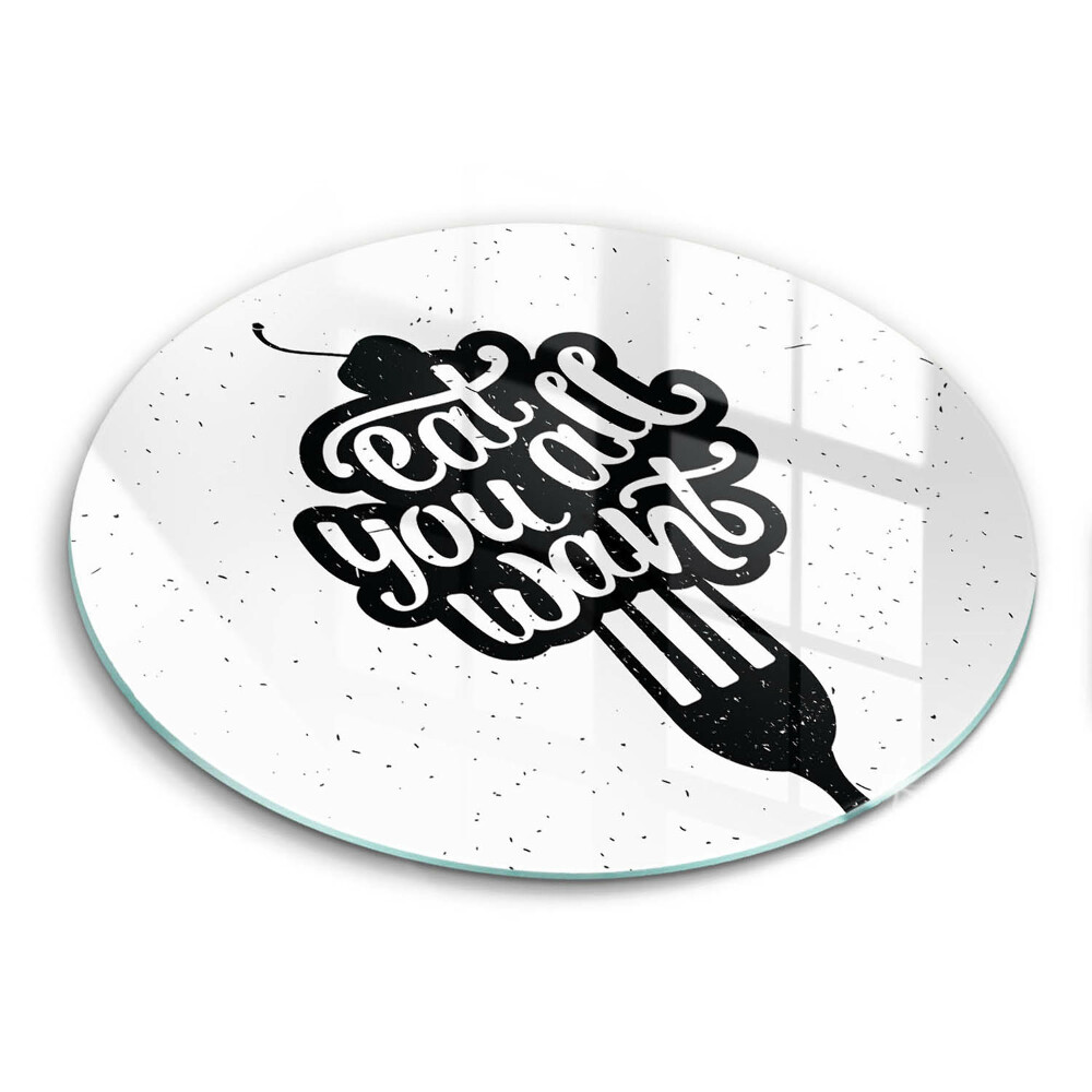 Üveg vágódeszka fényképpel kerek Egyetek, amit akartok felirat