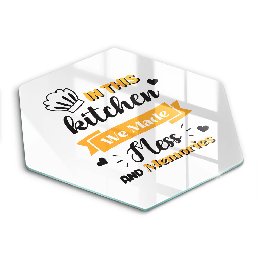 Üveg vágódeszka hatszögletű Ebben a konyhában rendetlenséget és emlékeket csináltunk