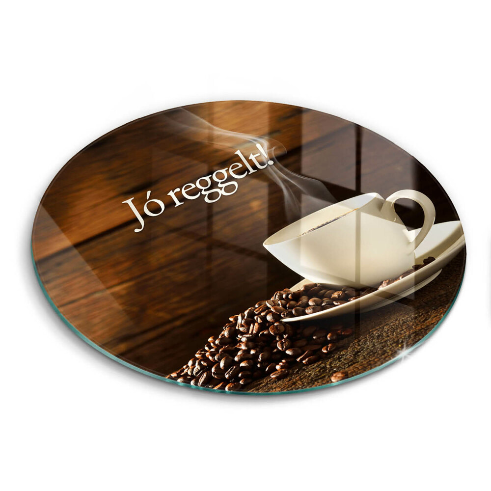Kerek üveg vágódeszka Jó reggelt! Kávécsésze