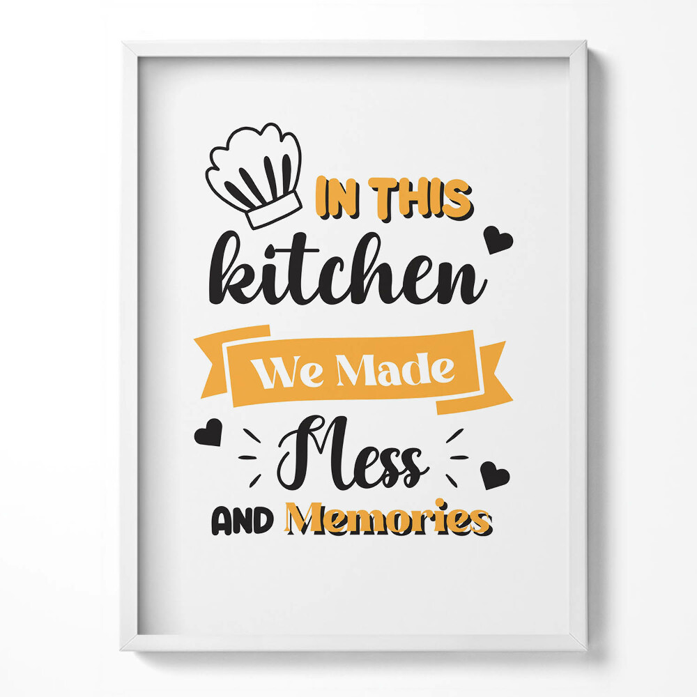 Kép keretben Ebben a konyhában rendetlenséget és emlékeket csináltunk
