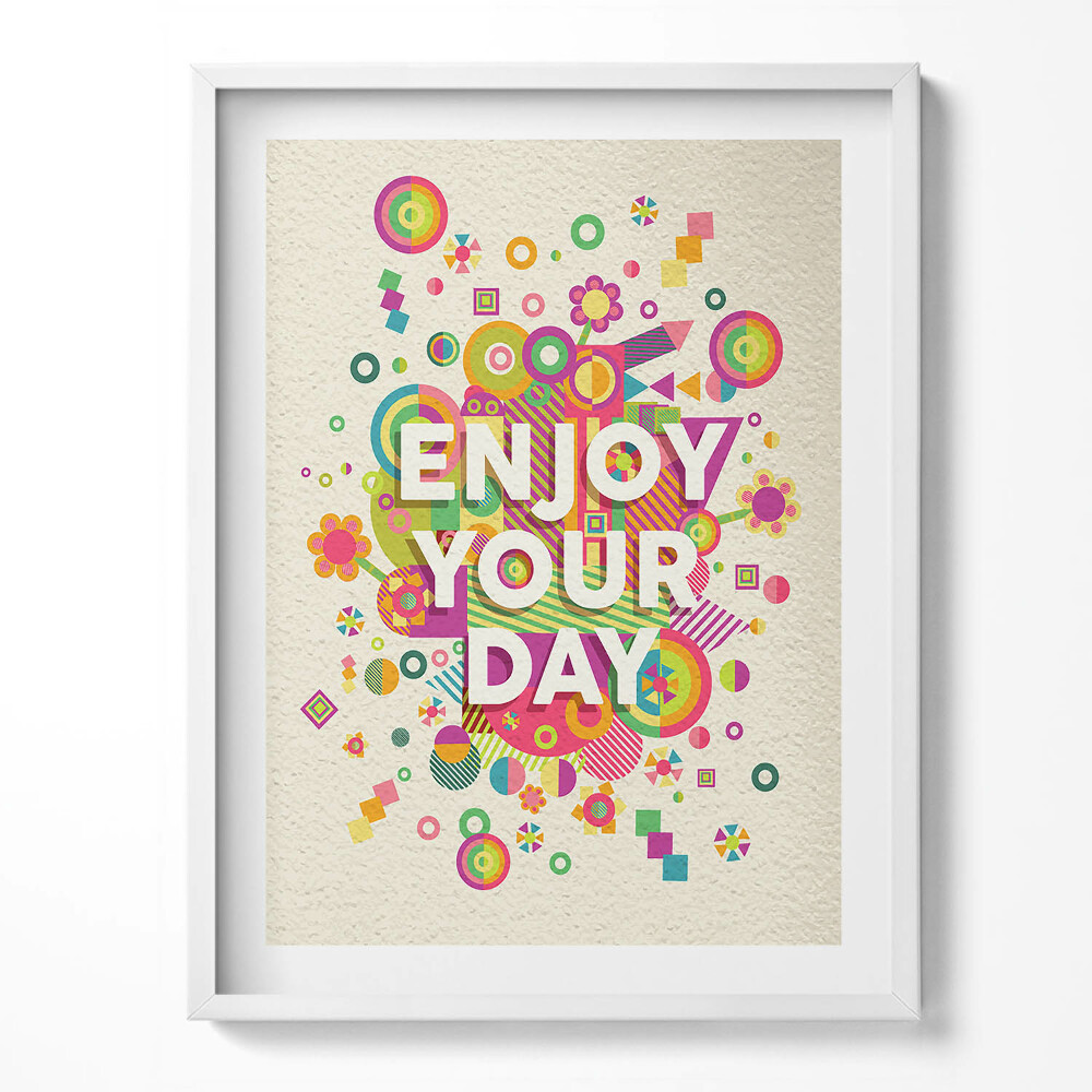 Keretezett kép Enjoy your day - motivációs felirat