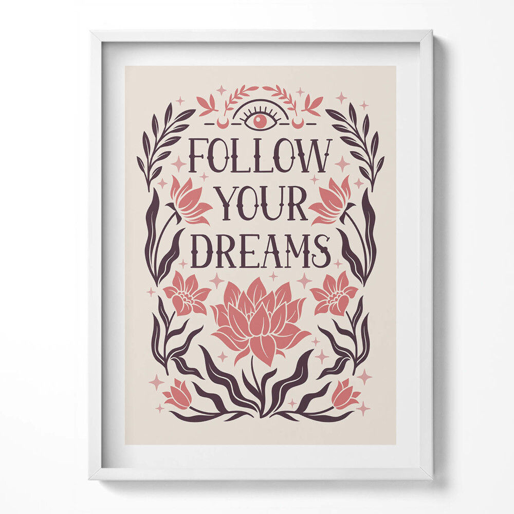 Keretezett kép Motivációs díszítő felirat "Kövesd az álmaidat"
