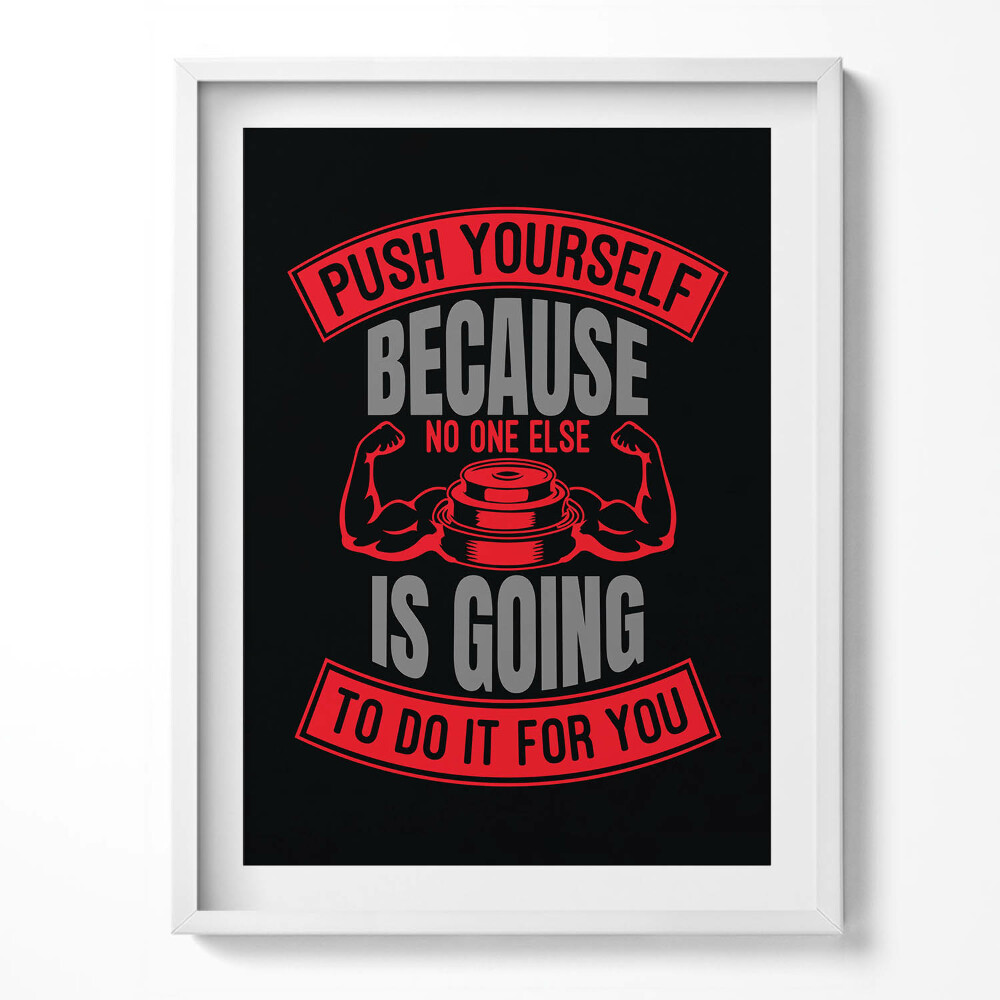 Keretezett kép Motivációs felirat "Nyomd meg magad, mert senki más nem fogja ezt megtenni helyetted"