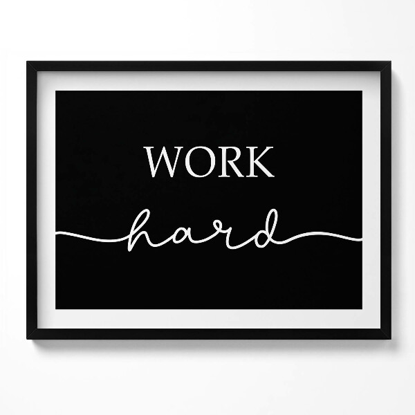 Kép keretben Motivációs tábla "Work hard"
