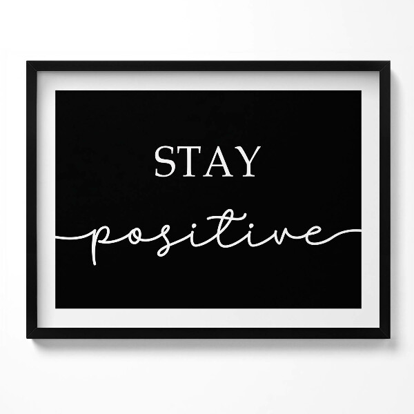 Kép keretben Motivációs tábla "Stay positive"