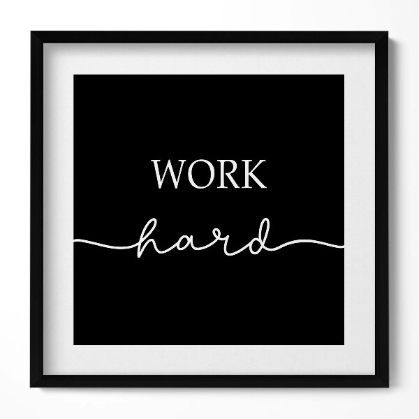 Keretezett falikép Inspiráló szöveg: "Work hard"