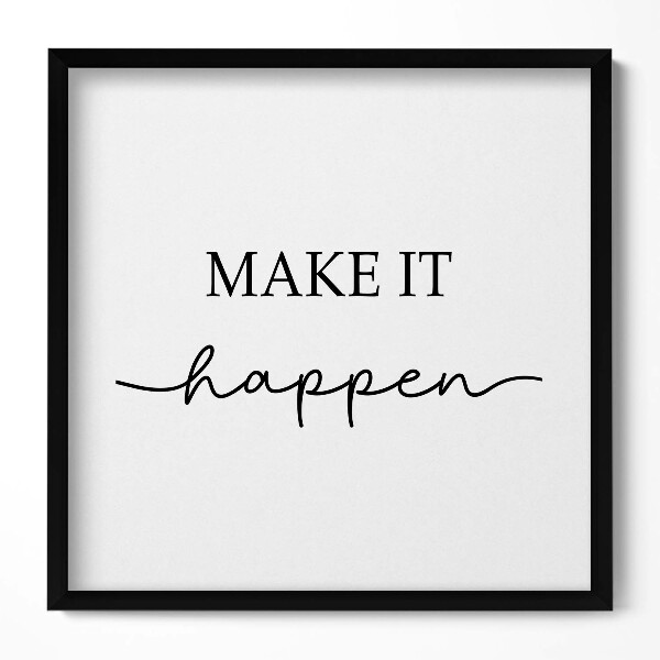 Keretezett falikép Inspiráló felirat: "Make it happen"