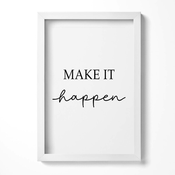 Keretezett kép Inspiráló felirat: "Make it happen"