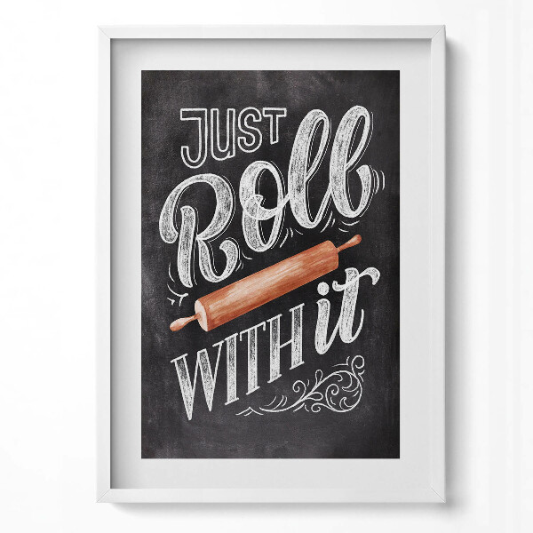 Függőleges kép keretben Dekoratív felirat a konyhába "Just roll with it"
