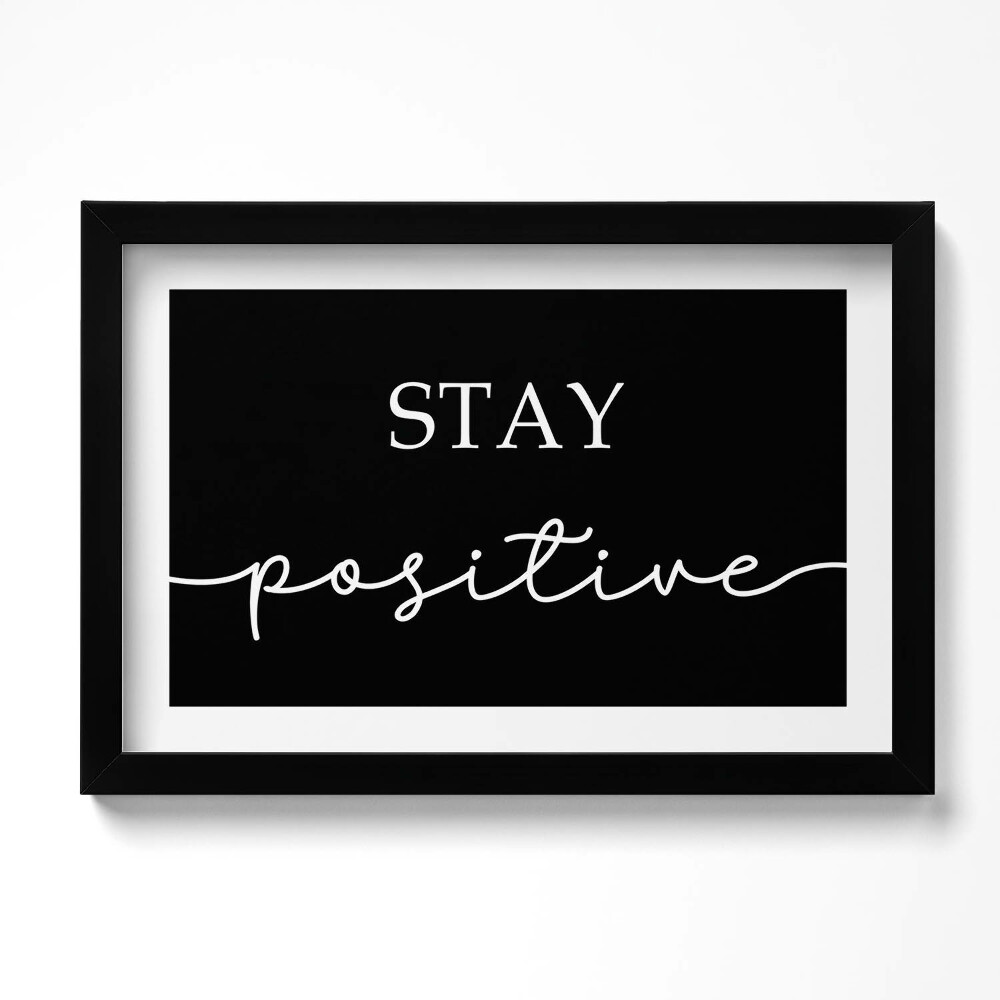 Keretezett kép Motivációs felirat "STAY POSITIVE"