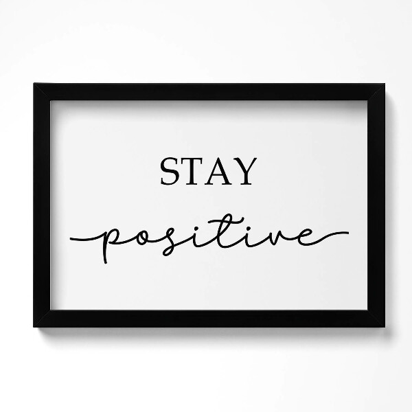 Kép keretben Motivációs felirat "STAY POSITIVE"
